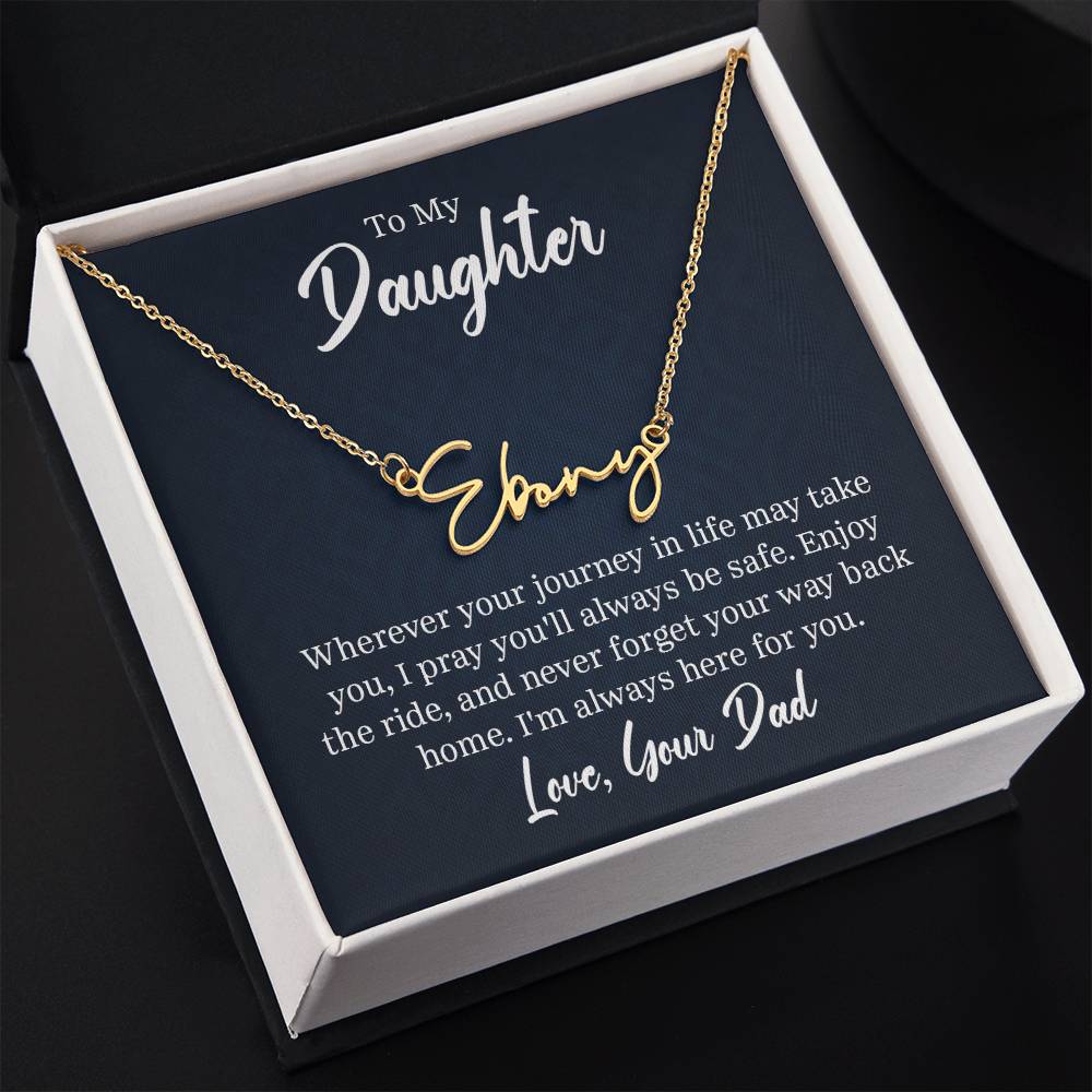 Signature Name Necklace - For Daughter From Dad ShineOn Fulfillment